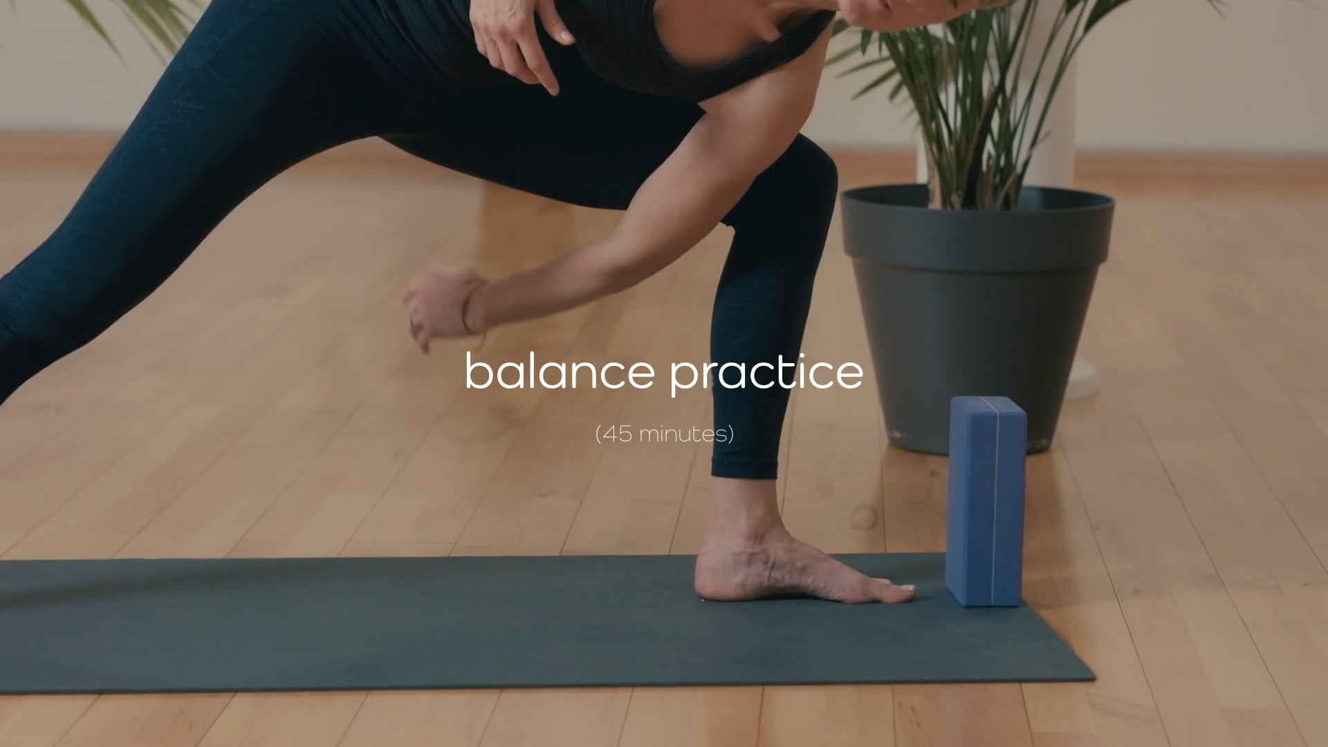 Balance Practice – 50 mins