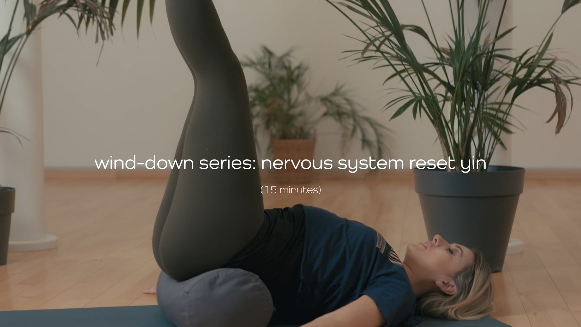Wind-down Series | 5: Nervous System Reset Yin – 15 mins