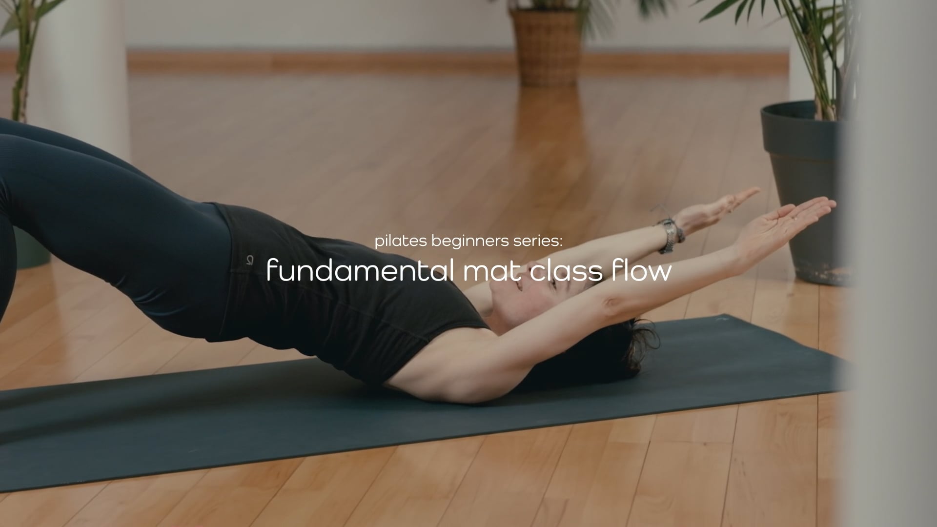 Pilates Beginners Course – Part 4 :  Fundamental Mat Class – 30 mins