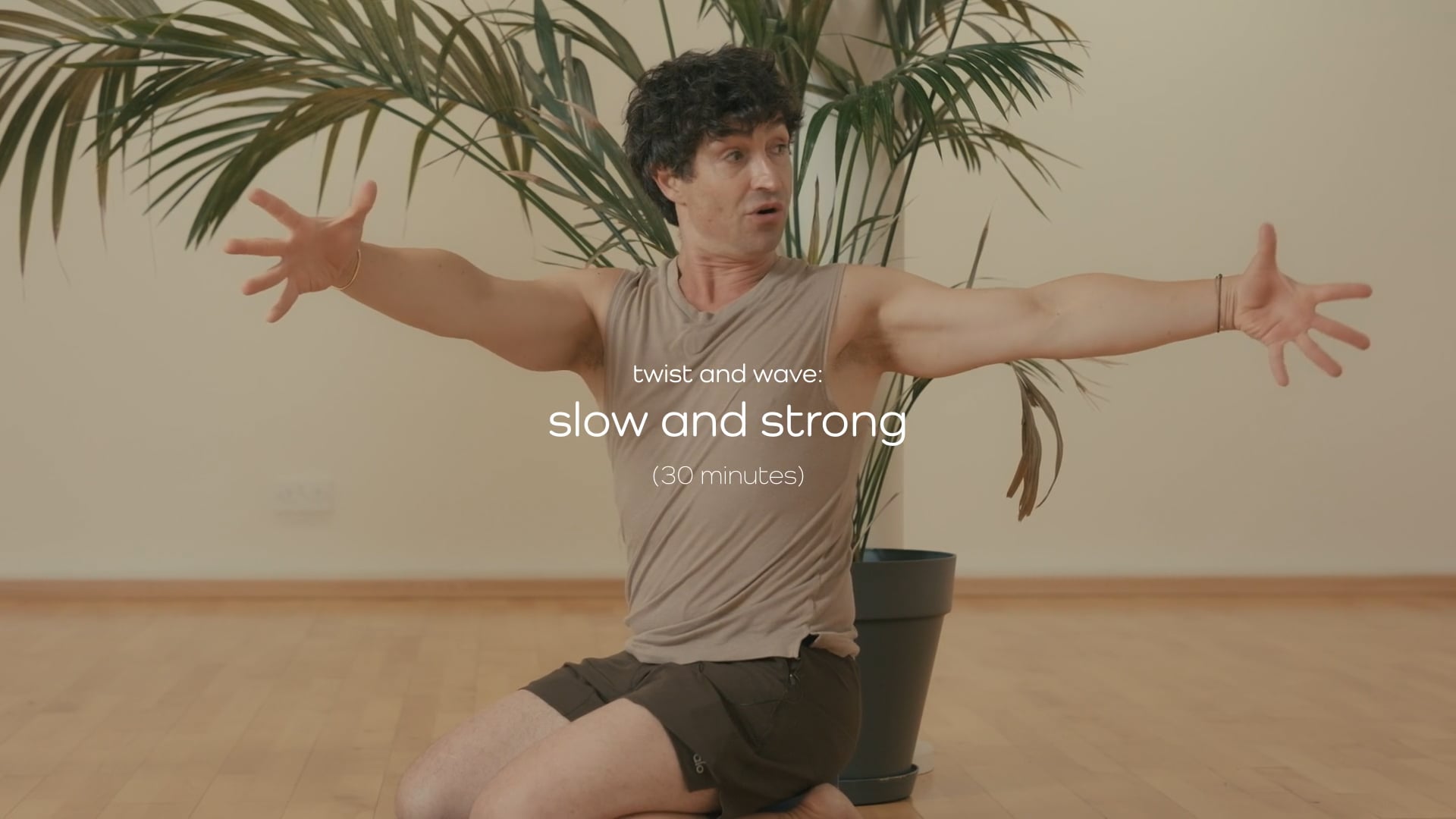 Twist and Wave | Slow and Strong – 30 mins