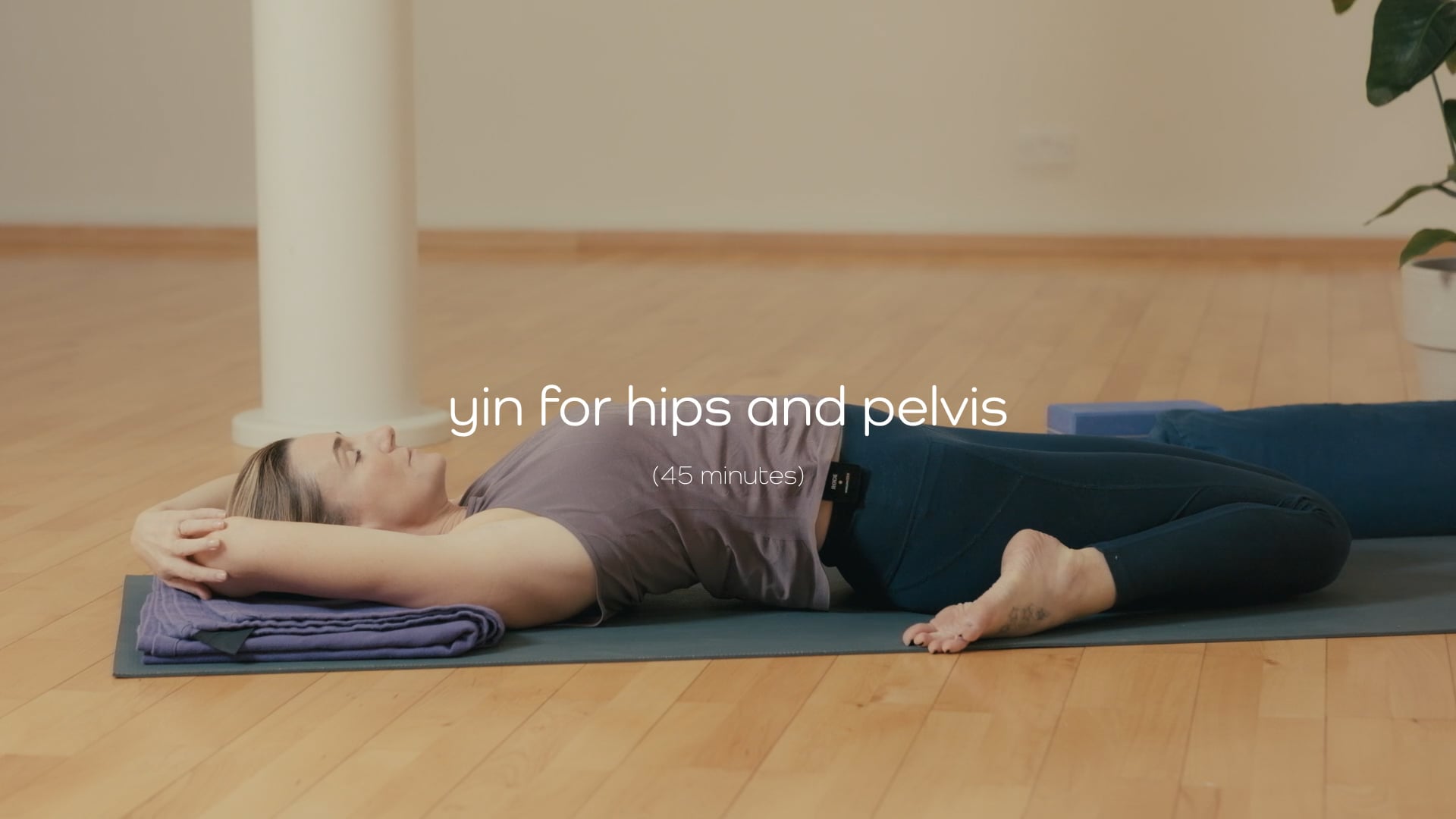 Yin for Hips and Pelvis – 45 mins