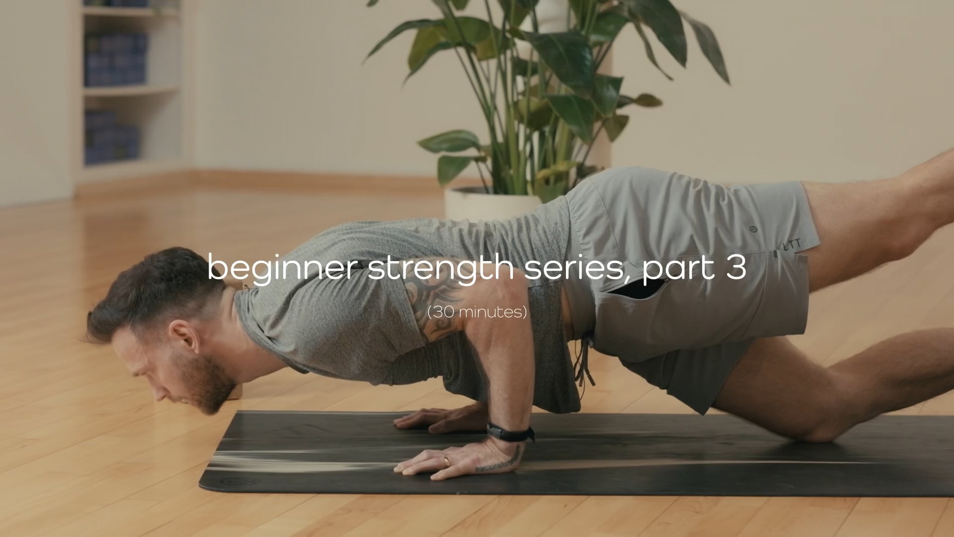 Yoga: Beginner Strength Series | Part 3 – 30 mins